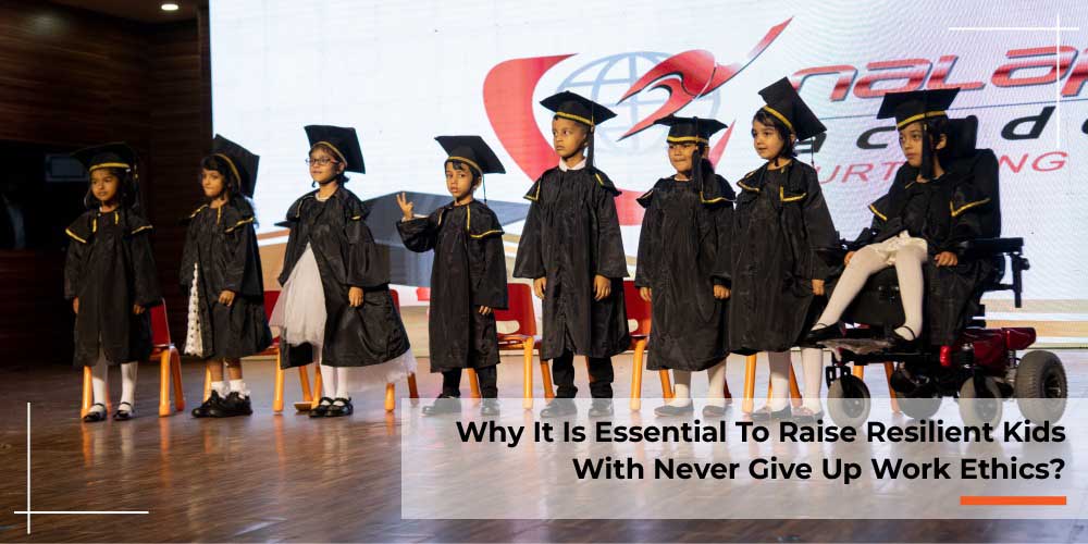 Why Is It Essential to Raise Resilient Kids with Never Give Up Work Ethics