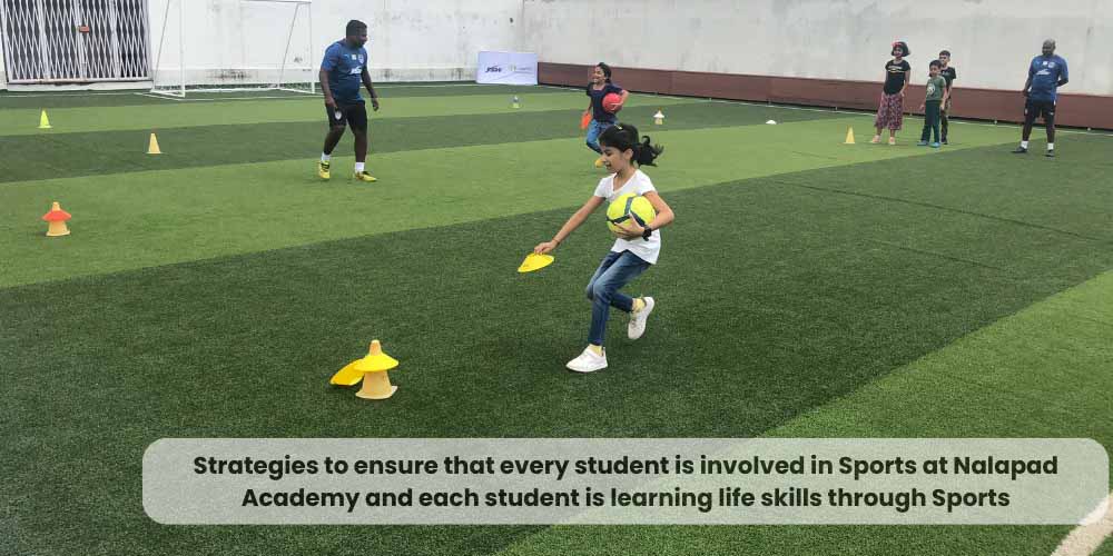 Strategies to ensure that every student is involved in Sports at Nalapad Academy